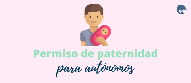 Permiso de paternidad para autnomos
