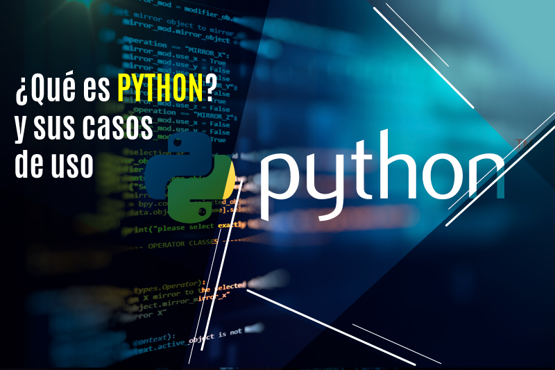¿Qué es Python? y sus casos de uso