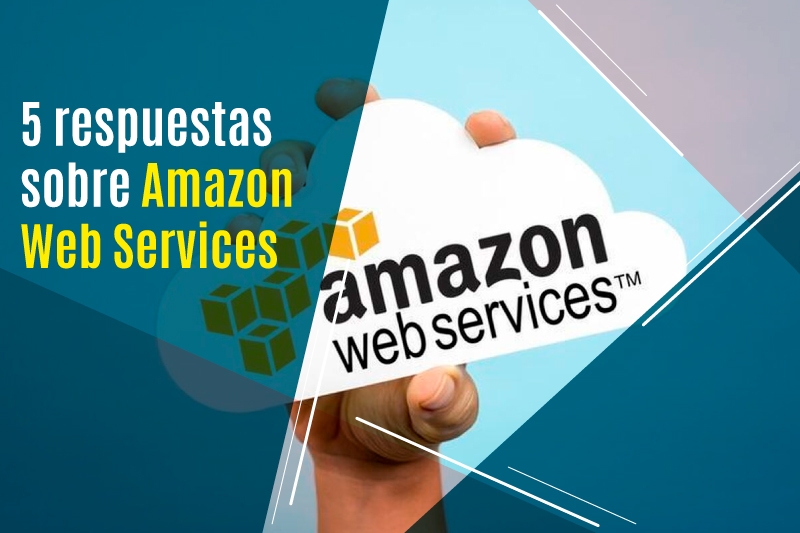 5 Preguntas sobre Amazon Web Services (AWS)