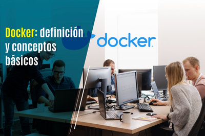 Docker: definición y conceptos básicos