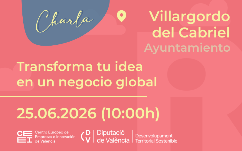 Transforma tu idea en un negocio global en Villargordo del Cabriel