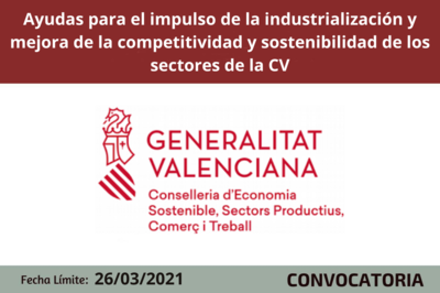 Ayudas para la industrializaci�n y mejora de la competitividad y sostenibilidad de los sectores industriales de la Comunitat Valen